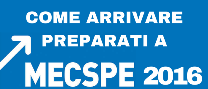 Come arrivare preparati a Mecspe
