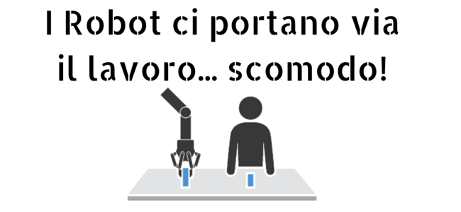 I Robot ci portano via il lavoro... scomodo!