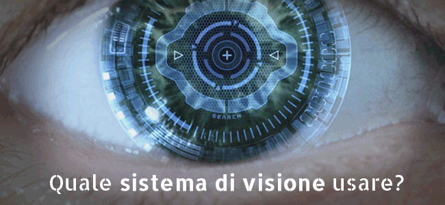 Quale sistema di visione usare per la propria applicazione robotizzata?