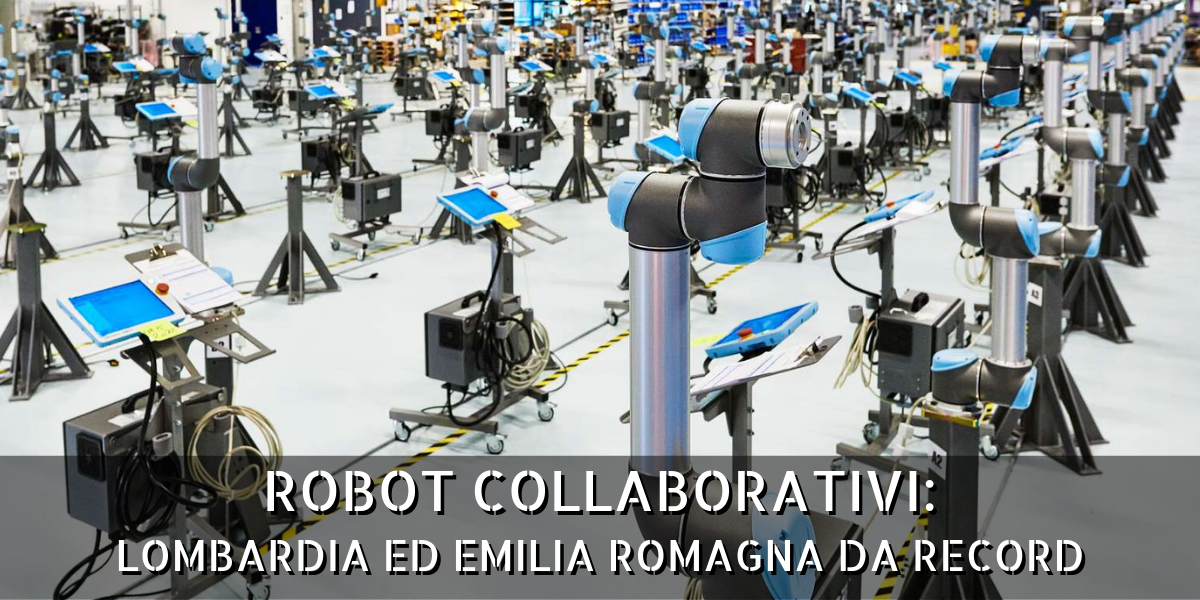 Robotica Collaborativa Lombardia ed Emilia Romagna da record