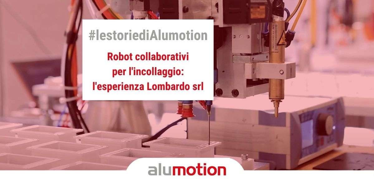 Incollaggio robot collaborativi Lombardo srl